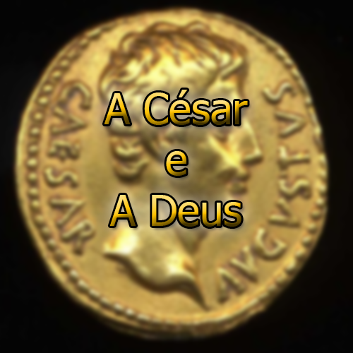 A César e A Deus