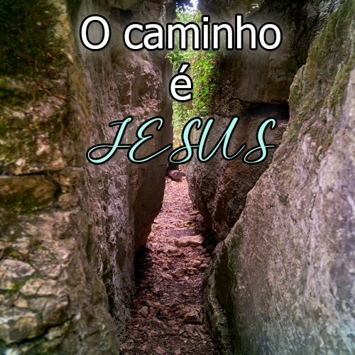 O Caminho é Jesus